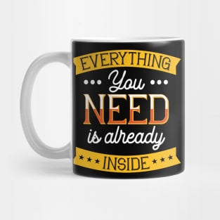 Everything you need is already inside Mug